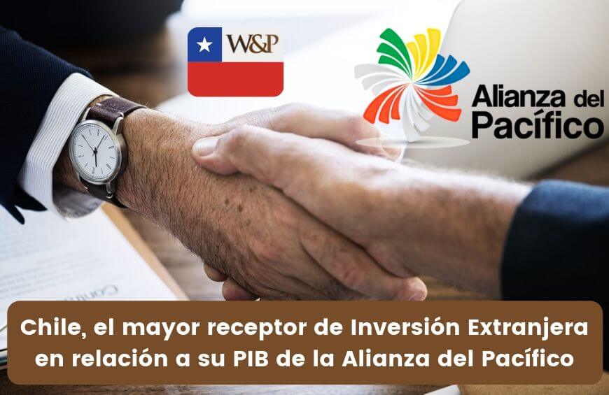 Chile mayor receptor Inversion Extranjera Alianza del Pacifico